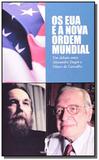 Eua e a nova ordem mundial, os: um debate entre al - Vide