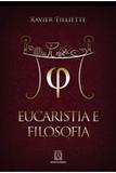 Eucaristia e Filosofia - Editora santuário