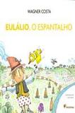 Eulálio, O Espantalho - Moderna