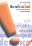 Eurekachei - Fazendo Acontecer de Forma Criativa e Inovadora - Thesaurus