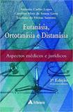 Eutanasia, ortotanasia e distanasia - Atheneu