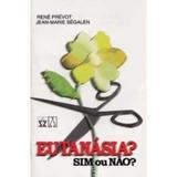Eutanasia sim ou nao - Editora santuário