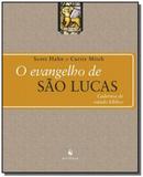 Evangelho de sao lucas, o - cadernos de estudo bib - Ecclesiae