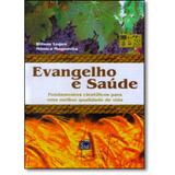 Evangelho e saude: fundamentos cientificos para um - Celd