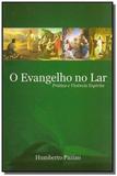 Evangelho no lar,o-pratica e vivencia espirita - Boa nova