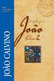 Evangelho Segundo João Volume 2 Série Comentários Bíblicos - Fiel