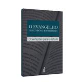 Evangelho Segundo o Espiritismo, O - Orientações para o Estudo - Feb