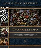 Evangelismo - Como Compartilhar O Evangelho De Modo Eficaz E Fiel - Thomas nelson brasil