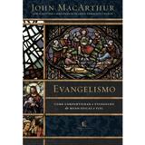 Evangelismo - John MacArthur - Thomas nelson brasil
