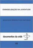 Evangelizacão da juventude - Doc. 85 CNBB - Paulinas