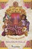 Ever After High - Era Uma Vez...Um Livro de Contos - Moderna