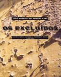 Excluidos, os - contribuicao a historia da pobreza no brasil (1850-1930) - Unicamp