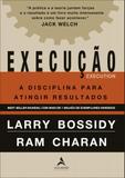 Execução - A Disciplina Para Atingir Resultados - Alta books