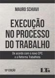 Execução no Processo do Trabalho - 10ª Edição (2018) - Ltr