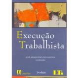 Execução Trabalhista - - 2ª Ed. 2010 - Ltr
