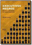 Executivos negros: racismo e diversidade no mundo - Edusp