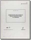Exercicios aplicados a fisico quimica dos polimero - Edufscar