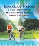 Exercicios Fisicos E Seus Beneficios No Tratamento Das Doencas - Atheneu