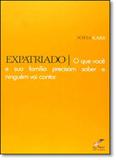 Expatriado: O que Você e Sua Família Precisam Saber e Ninguém Vai Contar - All print editora