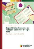 Experiência de ensino de redação usando o Google docs - Novas edicoes academicas