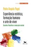 Experiência estética, formação humana e arte de viver - Desafios filosóficos à educação escolar