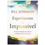Experimente o Impossível - Bill Johnson - Luz as nações