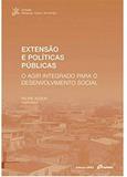 Extensão e políticas públicas: o agir integrado para o desenvolvimento social - Ufrj