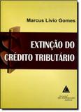 Extinção do Crédito Tributário - Livraria do advogado