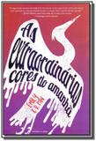 Extraordinarias cores do amanha, as - Universo dos livros