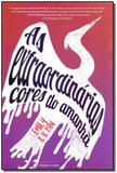 Extraordinárias Cores do Amanhã, As - Universo dos livros