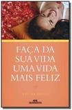 Faca da sua vida uma vida mais feliz - Melhoramentos
