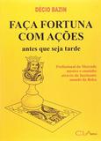 Faça Fortuna com Açoes - Cla editora