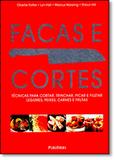 Facas E Cortes - Tecnicas Para Cortar, Trinchar, Picar E Filetar Legumes, P / Hill/Hall/Trotter(Ou - Publifolha ed
