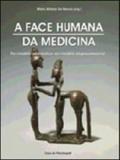 Face humana da medicina, a - do modelo biomedico ao modelo biopsicossocial - Casa do psicologo