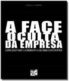 Face oculta da empresa, a - como decifrar e gerenc - Senac