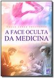Face oculta da medicina, a - Frei luiz
