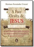 Face oculta de jesus, a: os mitos egipcios e maria - Madras