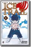 Fairy tail - ice trail - vol. 1 - Jbc