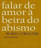 Falar De Amor A Beira Do Abismo - Wmf martins fontes