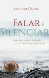 Falar e silenciar - Por uma nova cultura do diálogo atencioso