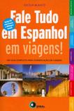 Fale Tudo em Espanhol em Viagens! - Disal editora