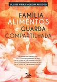 Família, Alimentos e Guarda Compartilhada - Cronus