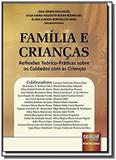 Familia e criancas - reflexoes teorico-praticas so - Jurua