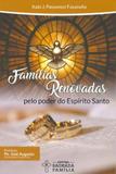 Famílias renovadas pelo poder do espírito santo - Editora sagrada família