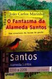 Fantasma da alameda santos, o - Global editora