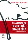 Fantasma da revolução brasileira, o - Unesp