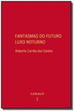 Fantasmas do futuro luxo noturno - Oficinar ltda-me