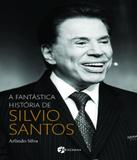 Fantastica Historia De Silvio Santos, A - Seoman (pensamento)