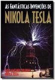 Fantasticas invenoces de nikola tesla, as - 2a ed - Madras