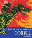 Fantastico Mundo Do Cordel, O - Nova alexandria